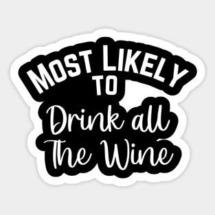 Most Likely To Drink All The Wine Family Matching Christmas Sticker